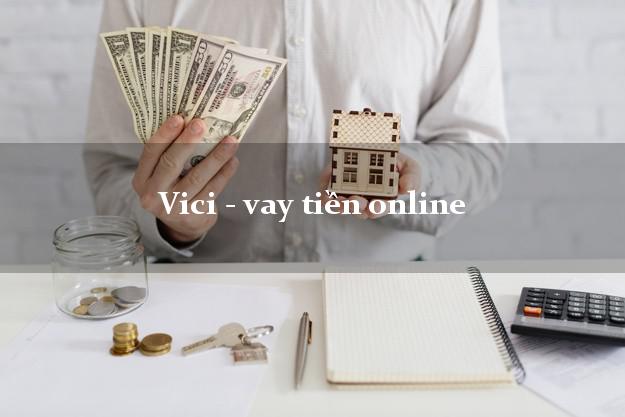 Vici - vay tiền online không thẩm định